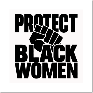 Protect Black Women Posters and Art